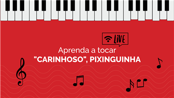 Aprenda a tocar “Carinhoso”, de Pixinguinha.